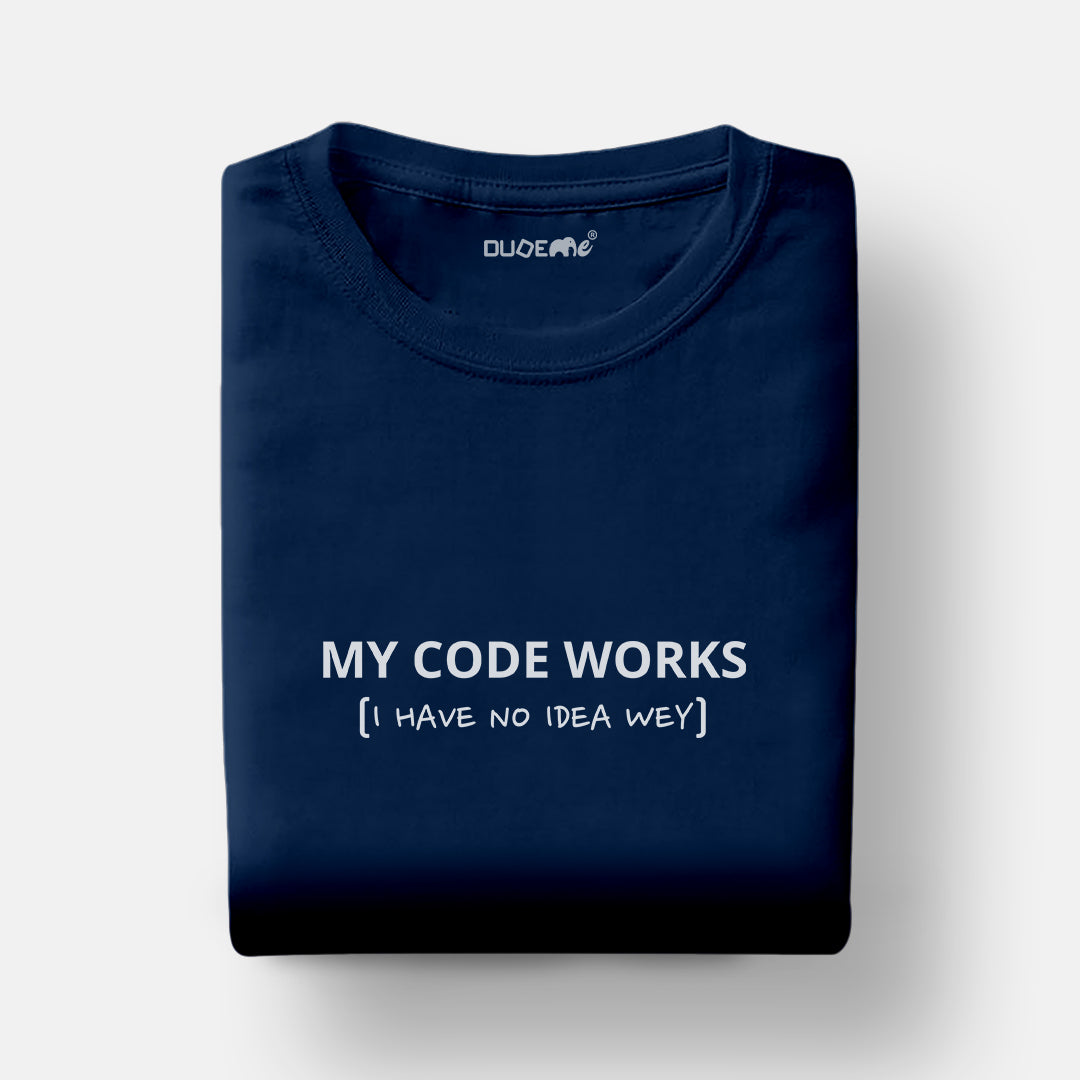 My Code Works Half Sleeve Unisex Geek T-Shirt