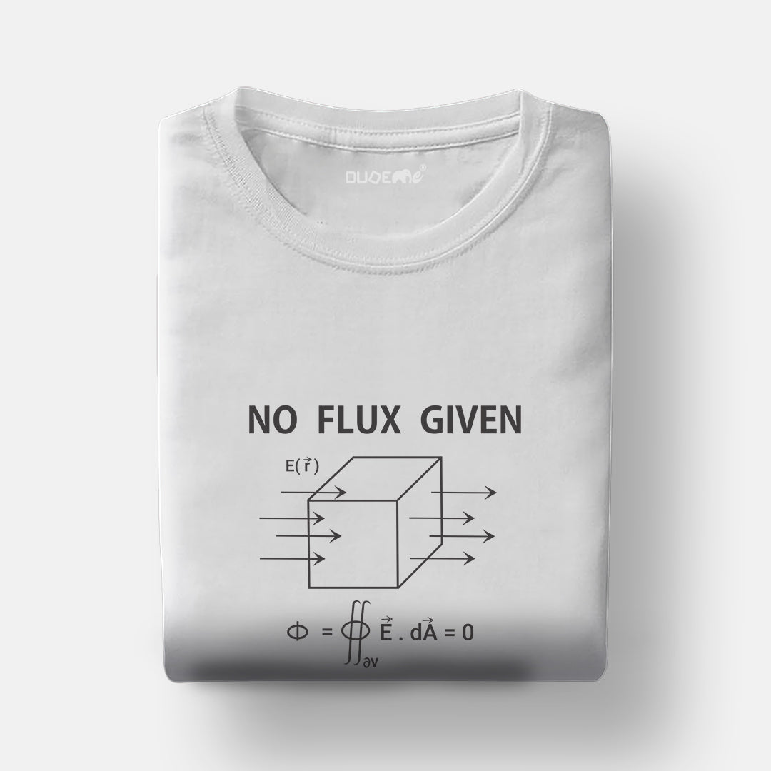No Flux Given Half Sleeve Unisex Geek T-Shirt