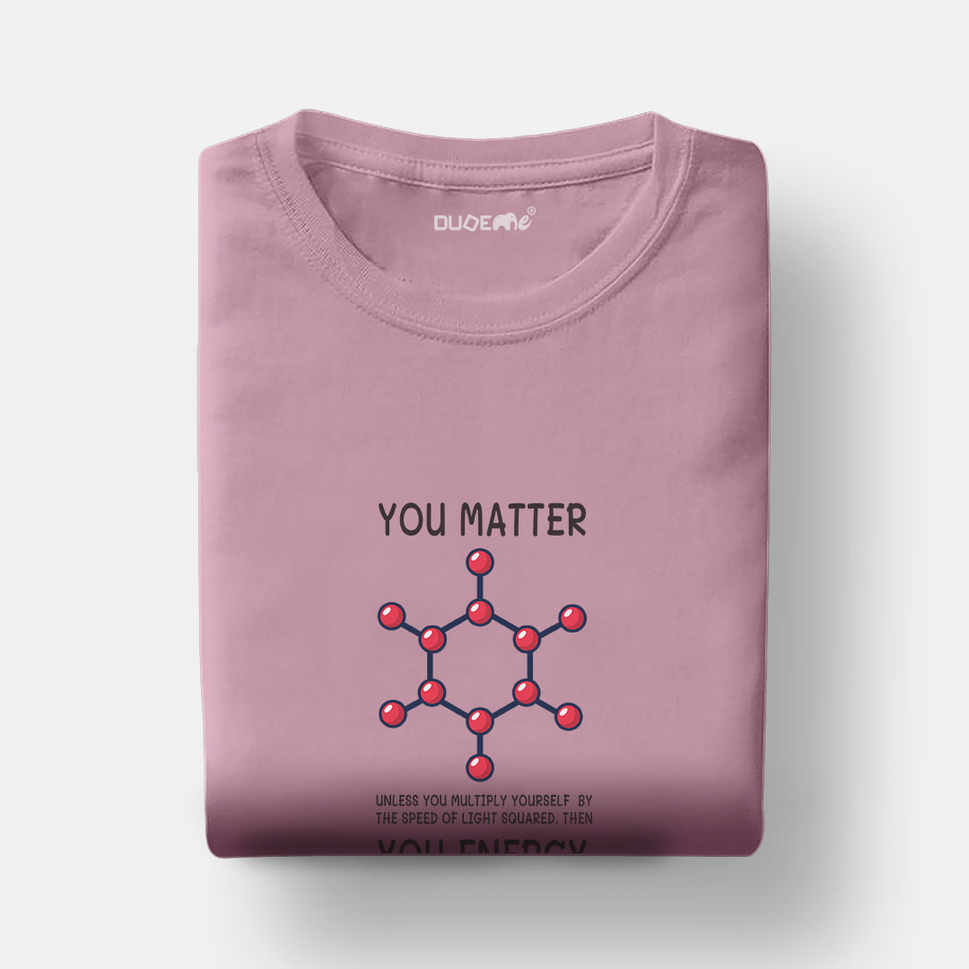 You Matter Half Sleeve Unisex Geek T-Shirt