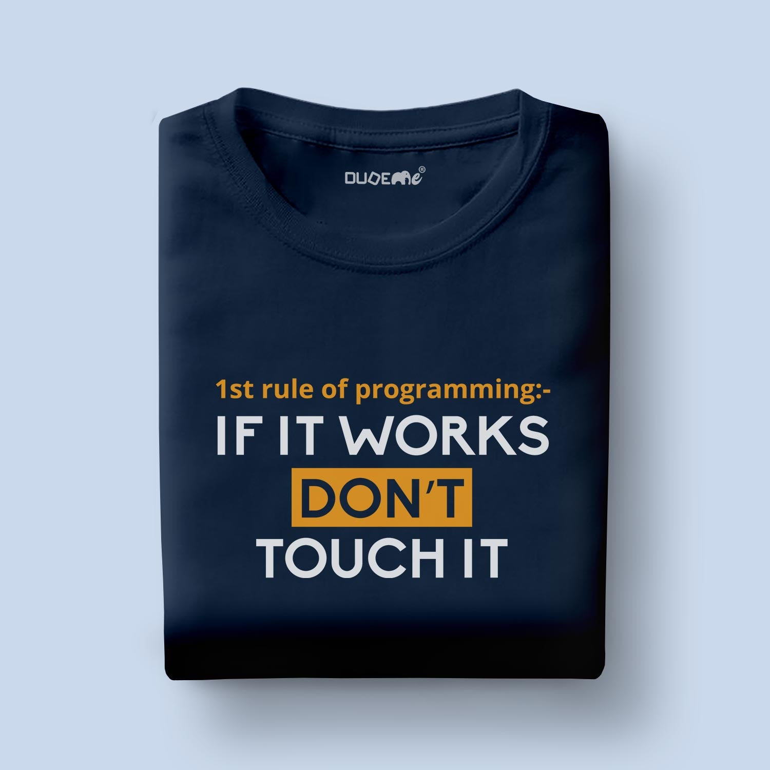 If It Works Don't Touch Half Sleeve Unisex T-Shirt