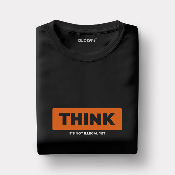 Think It's Not Illegal Yet Unisex Half Sleeve T-Shirt