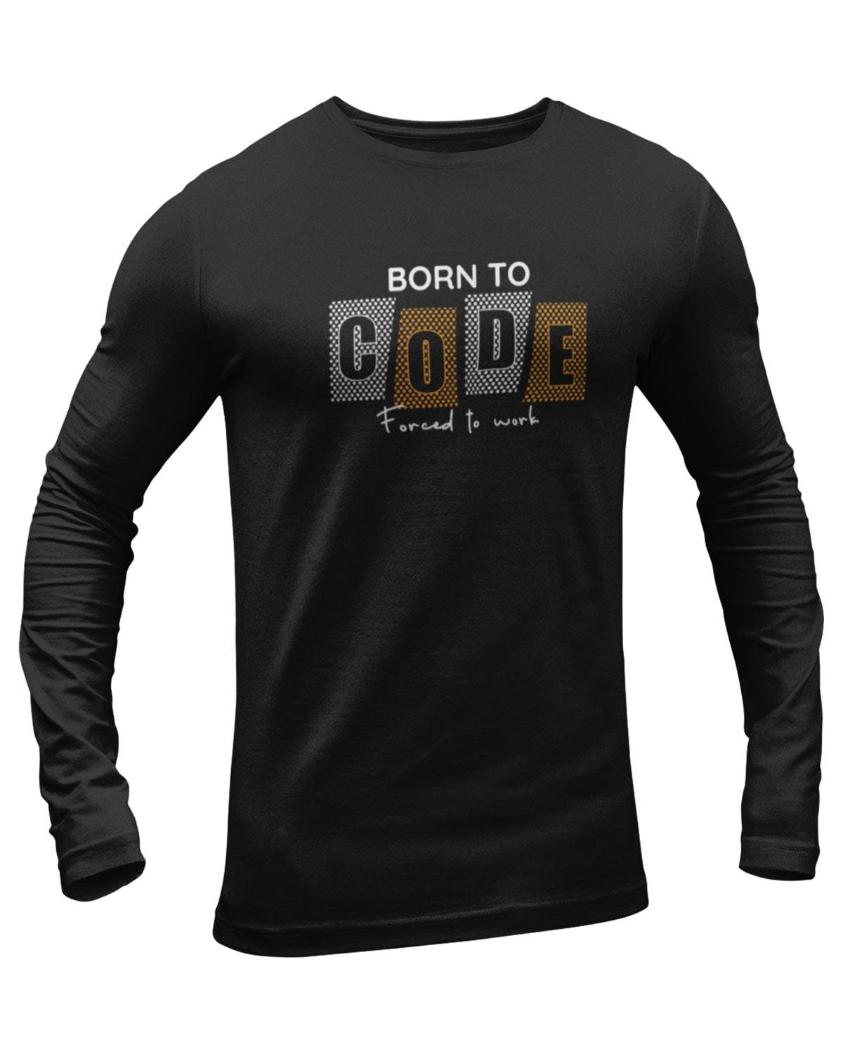 Born To Code Full Sleeve Geek T-Shirt