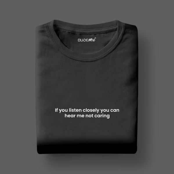 Not Caring Unisex Half Sleeve T-Shirt