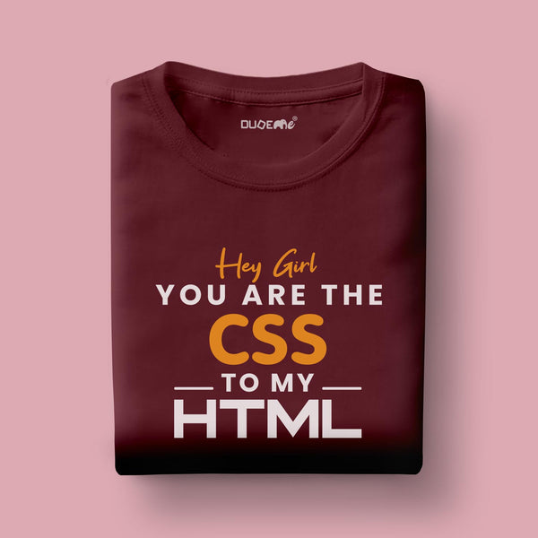 You Are The Css To My Html Half Sleeve Unisex T-Shirt