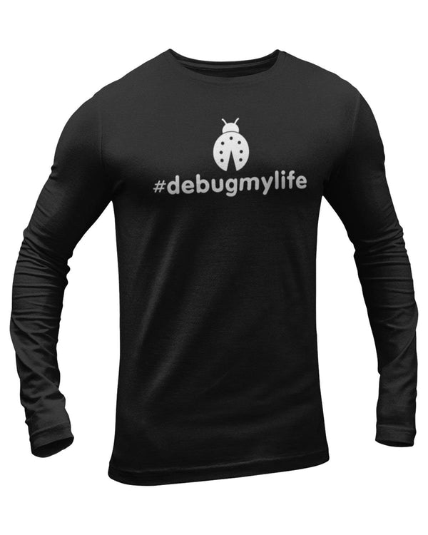 Debug My Life Full Sleeve Geek T-Shirt