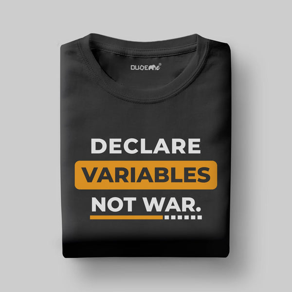 Declare Variables not War Half Sleeve Unisex T-Shirt