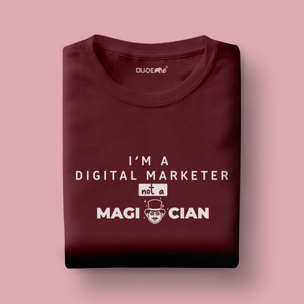 I Am A Digital Marketer Not A Magician Half Sleeve Unisex T-Shirt