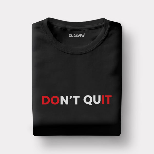 Dont Quit Half Sleeve Unisex T-Shirt