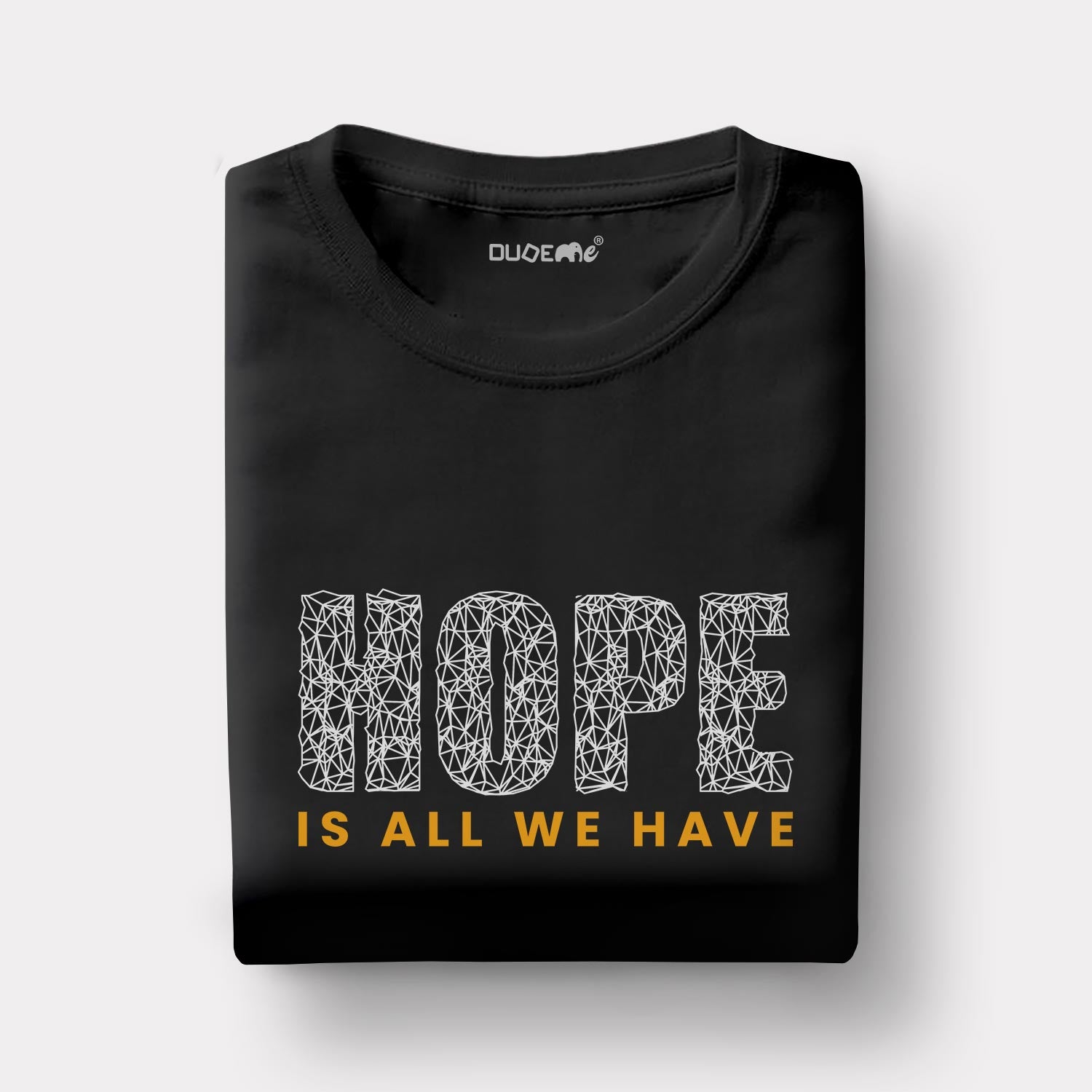 Hope Is All We Have Half Sleeve Unisex T-Shirt