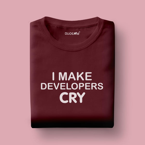 I Make Developers Cry Half Sleeve Unisex T-Shirt