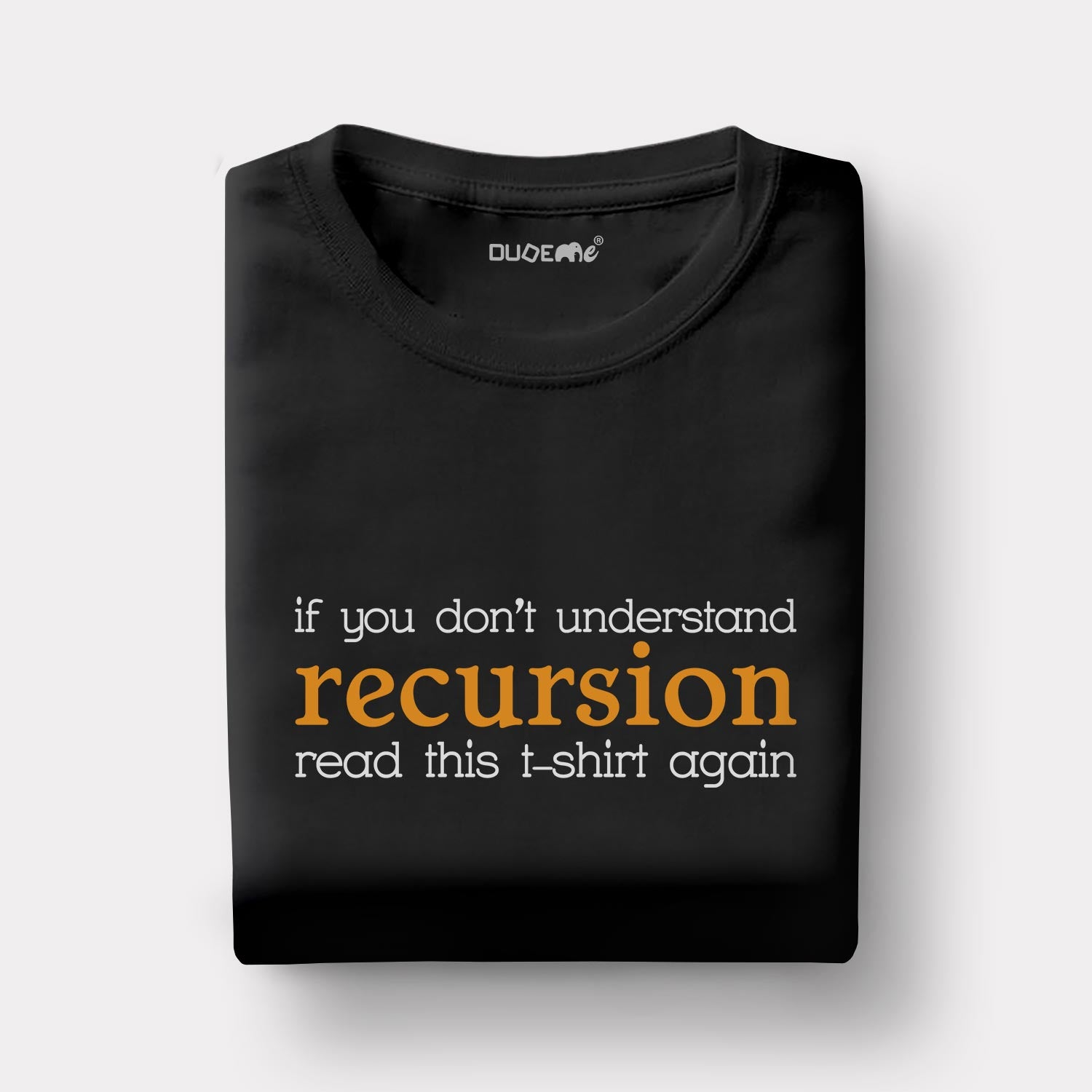 If You Don't Understand Recursion Half Sleeve Unisex T-Shirt