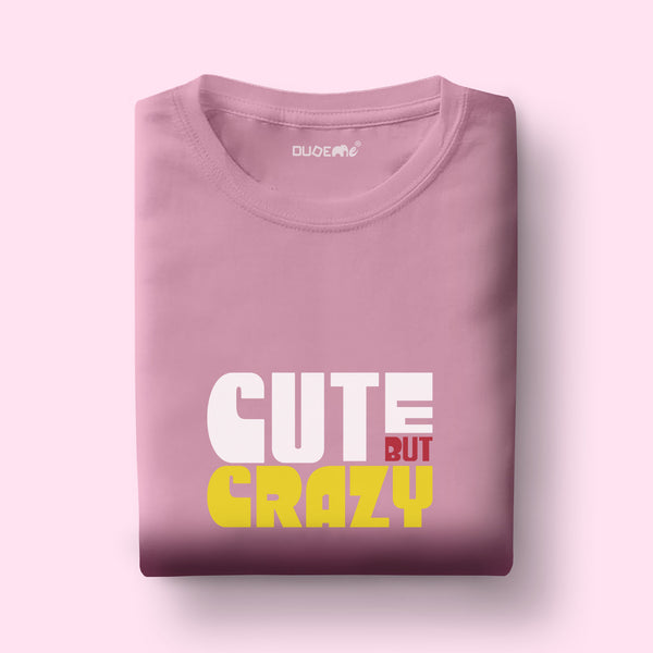 Cute But Crazy Boyfriend Fit Half Sleeve T-Shirt