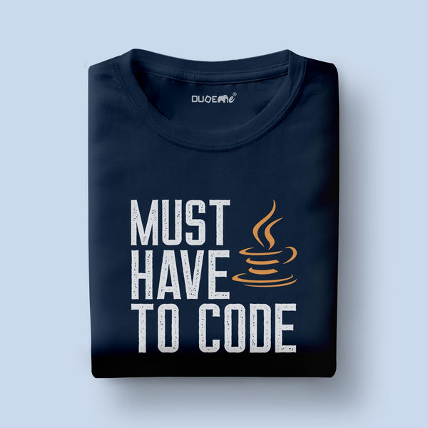 Must Have Java To Code Half Sleeve Unisex T-Shirt