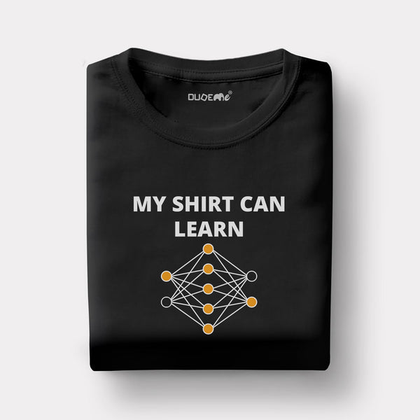 My Shirt Can Learn Half Sleeve Unisex T-Shirt