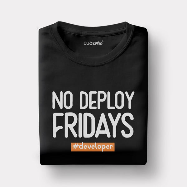 No Deploy Fridays Half Sleeve Unisex T-Shirt