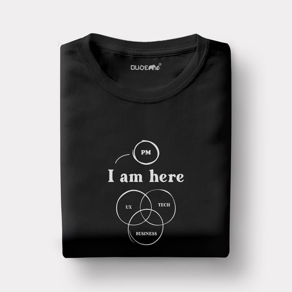 Pm I Am Here Half Sleeve Unisex T-Shirt