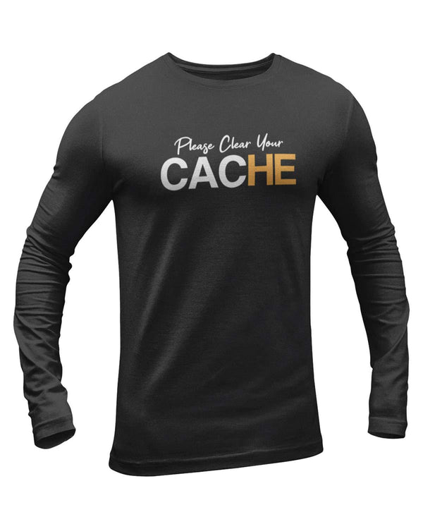 Please Clear Your Cache Full Sleeve Geek T-Shirt - DudeMe