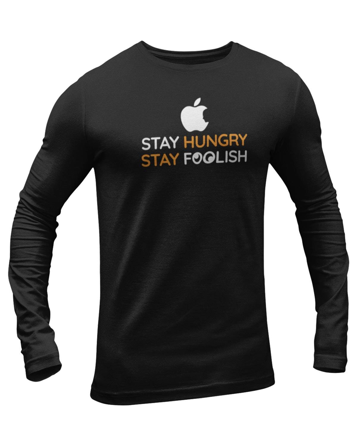 Stay Hungry Stay Foolish Steeve Jobs Full Sleeve Geek T-Shirt