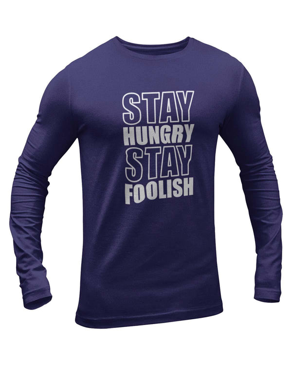 Stay Hungry Stay Foolish Full Sleeve Geek T-Shirt - DudeMe