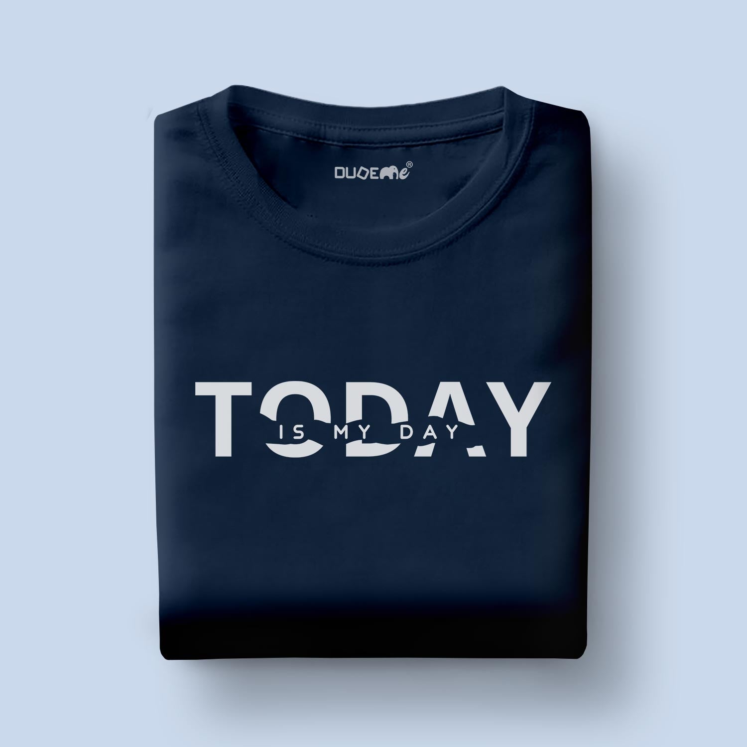 Today Is My Day Half Sleeve Unisex T-Shirt