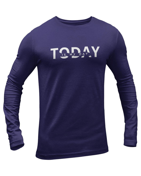 Today Is My Day Full Sleeve Geek T-Shirt