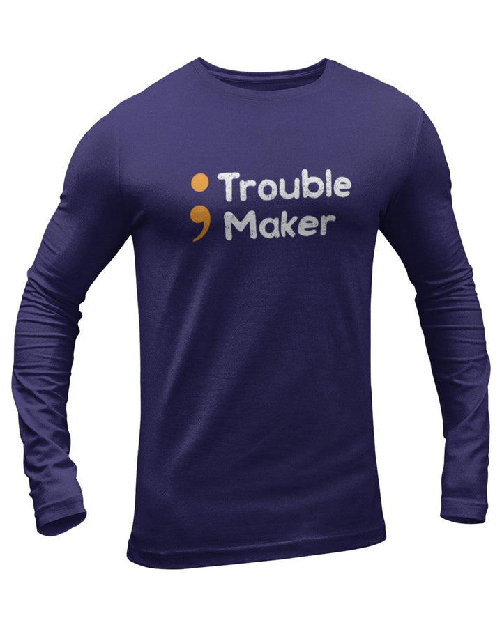 Trouble Maker Full Sleeve Geek T-Shirt